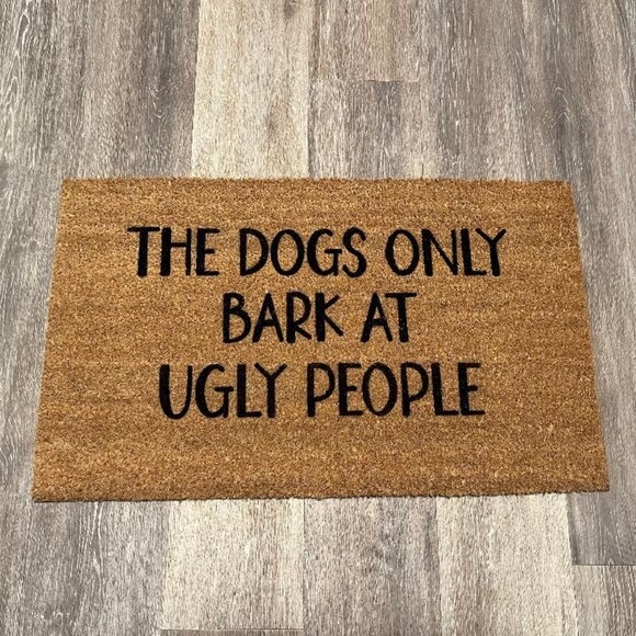 Dogs Only Bark at Ugly People decorative coir doormat - Picture 1 of 2